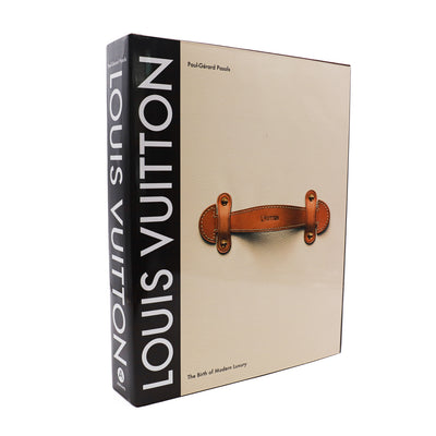 Louis Vuitton The Birth of Modern Luxury
